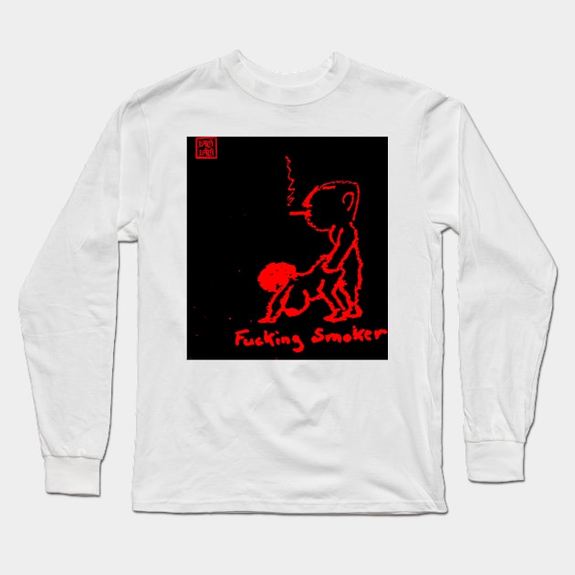 Fuckin Smoker Long Sleeve T-Shirt by Botchy-Botchy